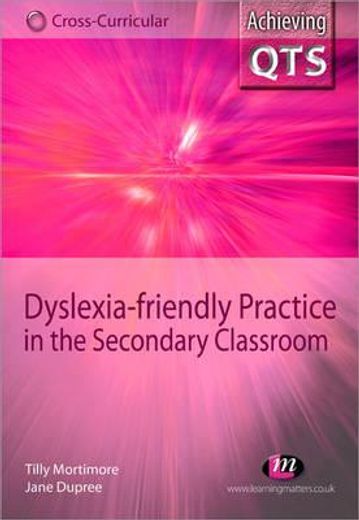 Dyslexia-Friendly Practice in the Secondary Classroom (en Inglés)
