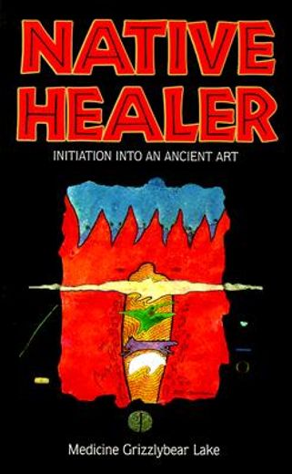 native healer,initiation into an ancient art