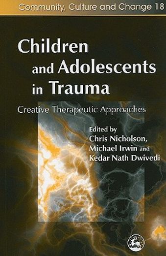 Children and Adolescents in Trauma: Creative Therapeutic Approaches (en Inglés)