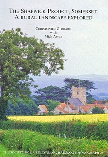 The Shapwick Project, Somerset: A Rural Landscape Explored [With CDROM] (en Inglés)