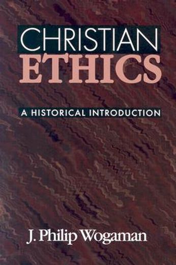christian ethics,a historical introduction