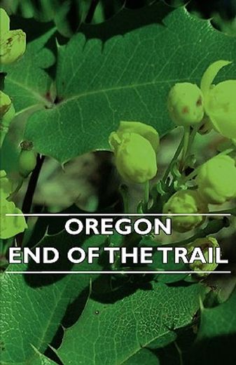 oregon - end of the trail (en Inglés)