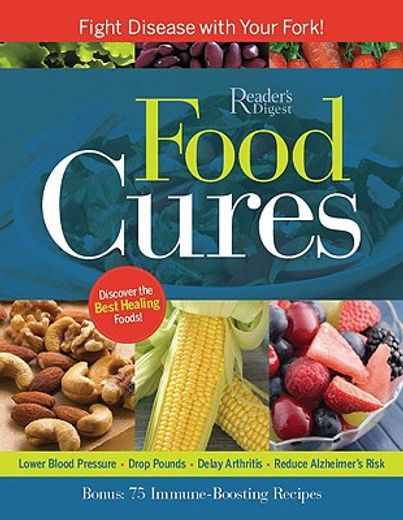 food cures,breakthrough nutritional prescriptions for everything from colds to cancer