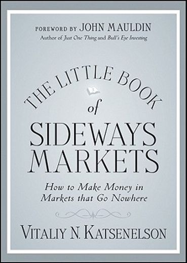 the little book of sideways markets,how to make money in markets that don´t move (in English)