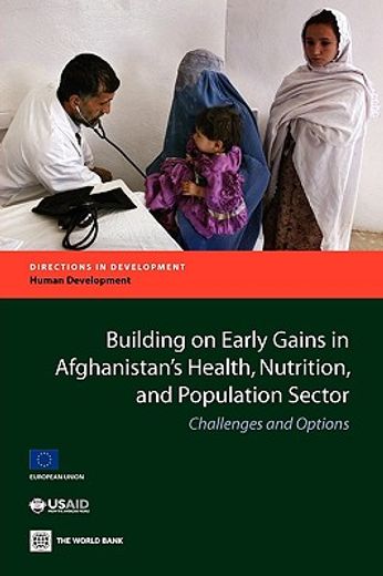 building on early gains in afghanistan´s health and nutrition sector,challenges and options