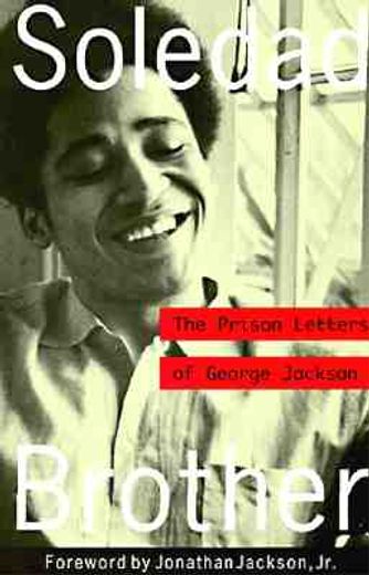 soledad brother,the prison letters of george jackson