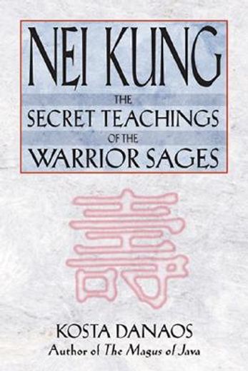 nei kung,the secret teachings of the warrior sages