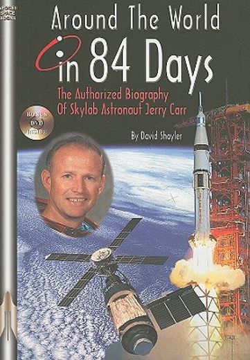 around the world in 84 days,the authorized biography of skylab astronaut jerry carr