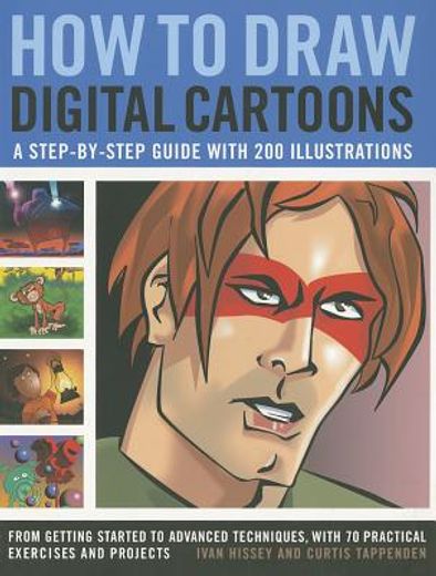 How to Draw Digital Cartoons: A Step-By-Step Guide with 200 Illustrations: From Getting Started to Advanced Techniques, with 70 Practical Exercises