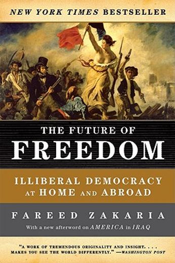 the future of freedom,illiberal democracy at home and abroad
