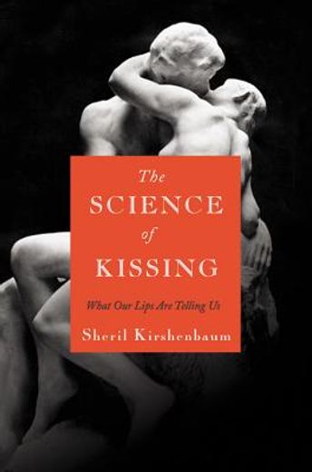 the science of kissing,what our lips are telling us