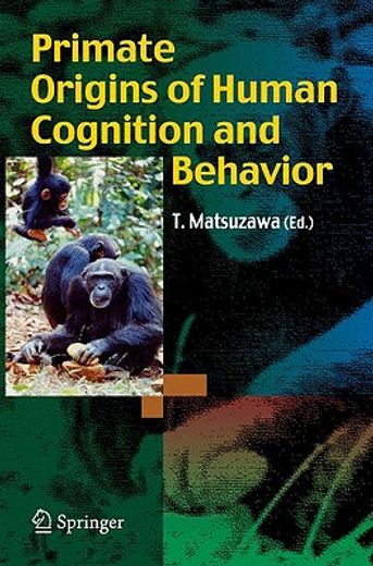 primate origins of human cognition and behavior