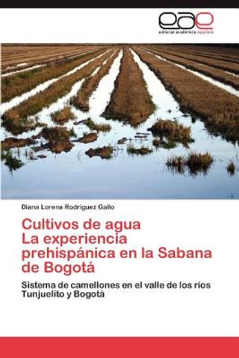cultivos de agua la experiencia prehisp nica en la sabana de bogot (in Spanish)