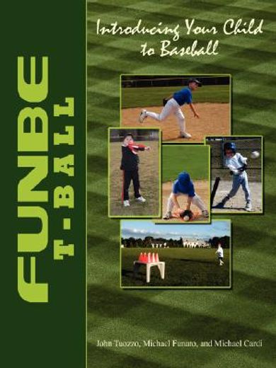 funbe t-ball,introducing your child to baseball (in English)