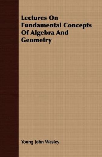 lectures on fundamental concepts of alge