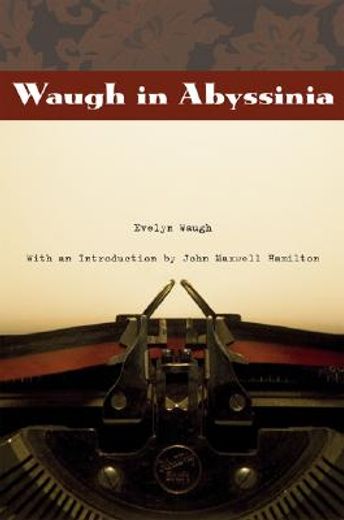 Waugh in Abyssinia (From our own Correspondent) (en Inglés)
