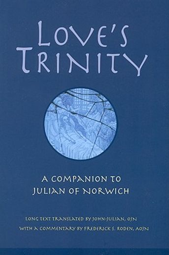 love´s trinity,a companion to julian of norwich