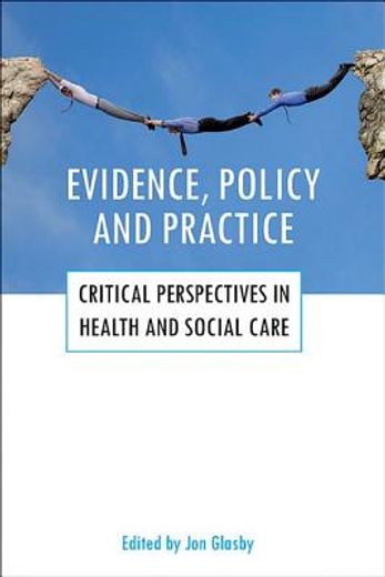 evidence, policy and practice,critical perspectives in health and social care