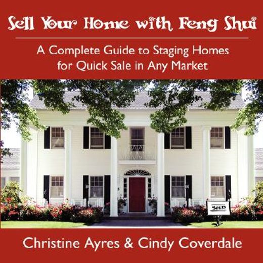 sell your home with feng shui,a complete guide to staging homes for quick sale in any market (en Inglés)