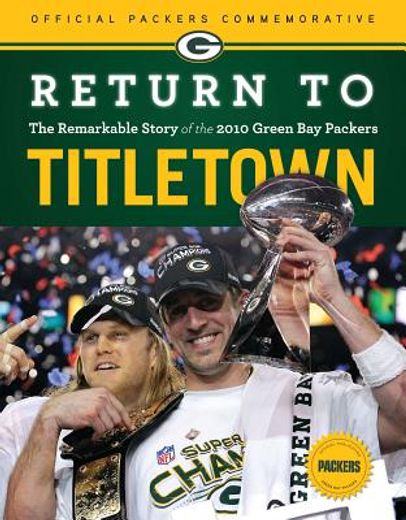 Return to Titletown: The Remarkable Story of the 2010 Green Bay Packers (en Inglés)