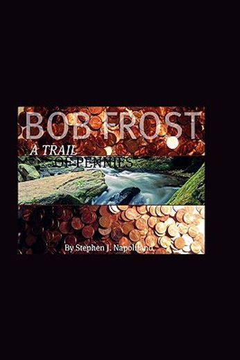 bob frost – a trail of pennies