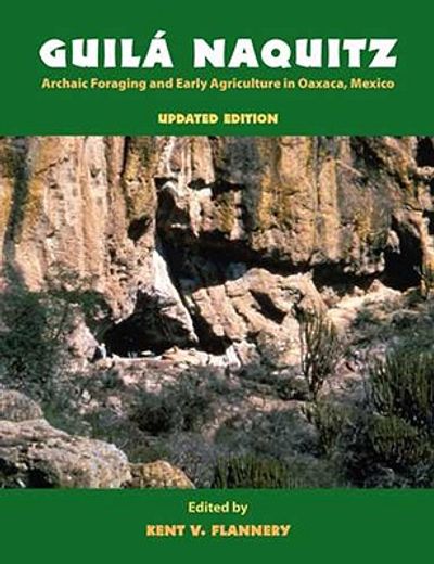 guila naquitz,archaic foraging and early agriculture in oaxaca, mexico, updated edition