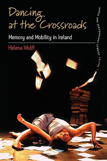 dancing at the crossroads,memory and mobility in ireland