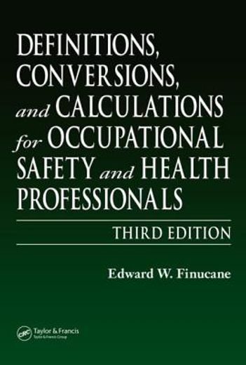 Definitions, Conversions, and Calculations for Occupational Safety and Health Professionals (en Inglés)