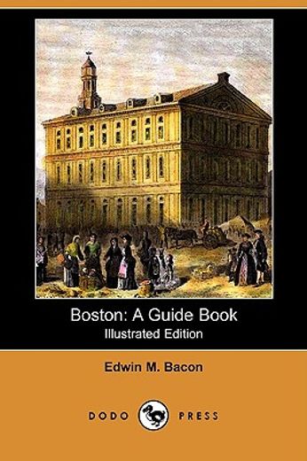 boston: a guide book (illustrated edition) (dodo press)