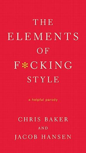 the elements of f*cking style,a helpful parody