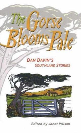 The Gorse Blooms Pale: Dan Davin's Southland Stories (in English)