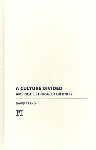 Culture Divided: America's Struggle for Unity (en Inglés)