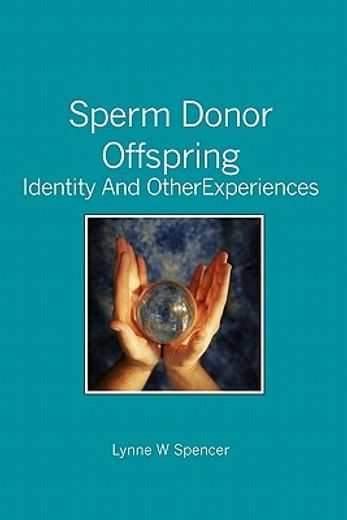 sperm donor offspring,identity and other experiences