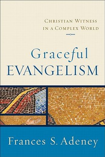 graceful evangelism,christian witness in a complex world