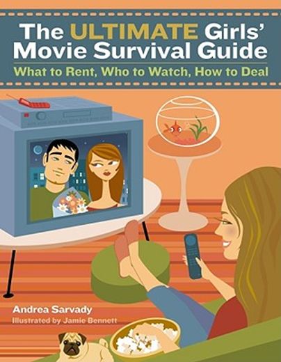 the ultimate girls´ movie survival guide,what to rent, who to watch, how to deal (in English)
