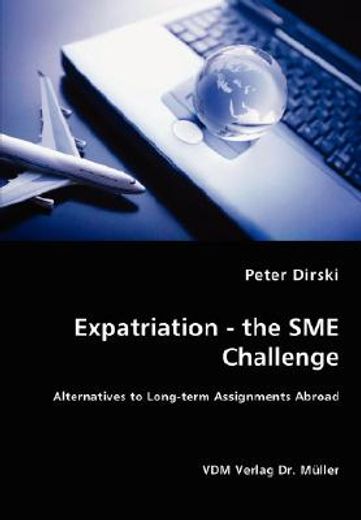 expatriation - the sme challenge - alternatives to long-term assignments abroad