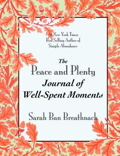 the peace and plenty journal of well-spent moments (en Inglés)