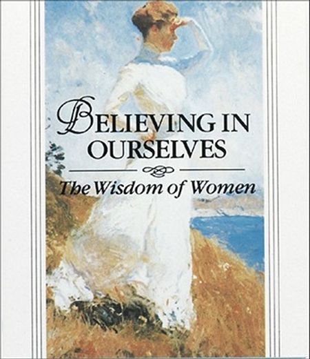 believing in ourselves,the wisdom of women