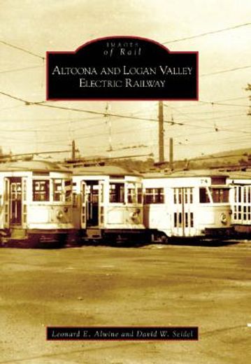 altoona and logan valley electric railway,altoona, pennsylvania