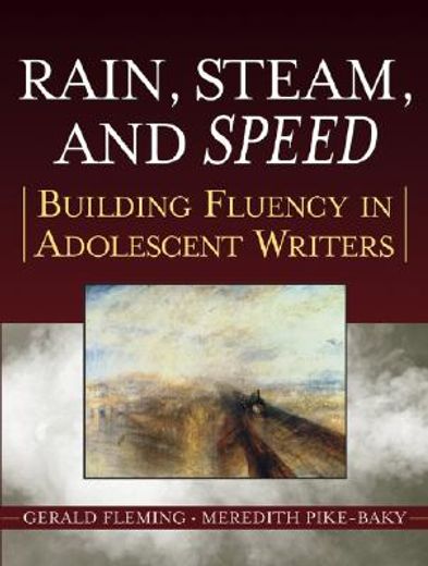 rain, steam and speed,building fluency in adolescent writers