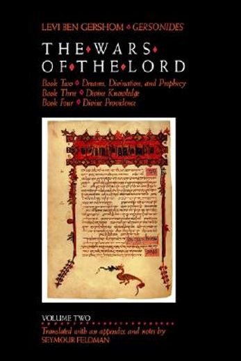 the wars of the lord,book two, dreams, divination, and prophecy : book three, divine knowledge : book four, divine provid