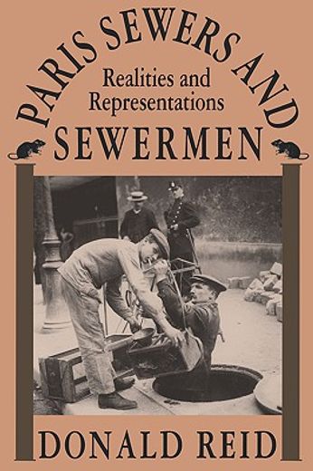paris sewers and sewermen,realities and representations