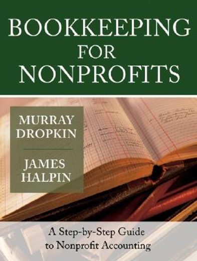 bookkeeping for nonprofits,a step-by-step guide to nonprofit accounting (en Inglés)