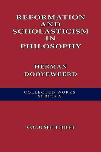 reformation and scholasticism in philosophy (en Inglés)