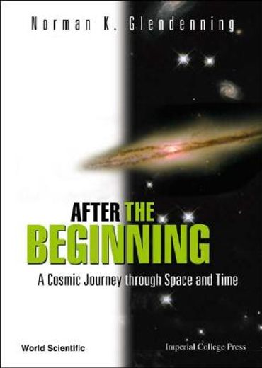 After the Beginning: A Cosmic Journey Through Space and Time (en Inglés)