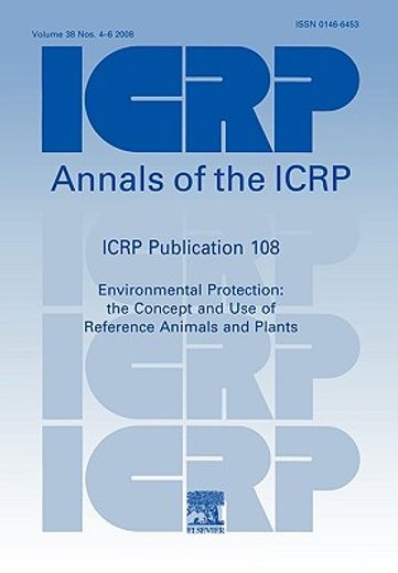 annals of the icrp,environmental protection the concept and use of reference animals and plants