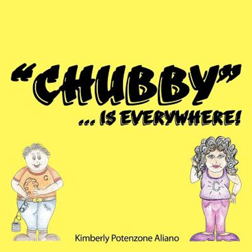 chubby... is everywhere! (en Inglés)