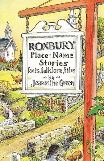 roxbury place-name stories,facts, folklore, fibs