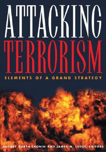 attacking terrorism,elements of a grand strategy