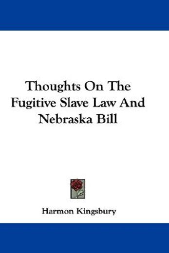 thoughts on the fugitive slave law and n